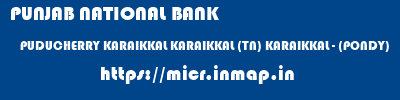 PUNJAB NATIONAL BANK  PUDUCHERRY KARAIKKAL KARAIKKAL (TN) KARAIKKAL - (PONDY)  micr code